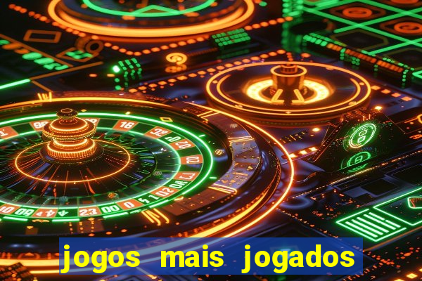 jogos mais jogados do mundo de todos os tempos